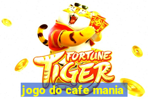 jogo do cafe mania