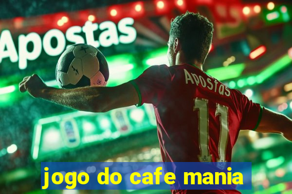 jogo do cafe mania