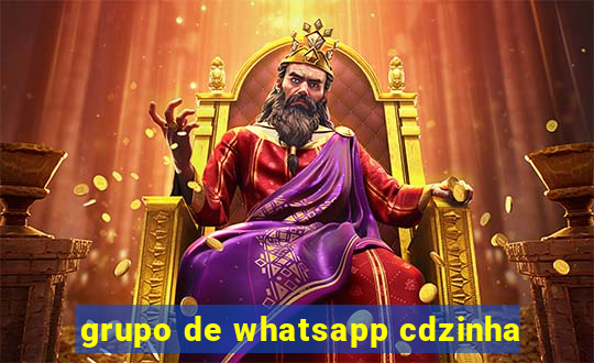 grupo de whatsapp cdzinha