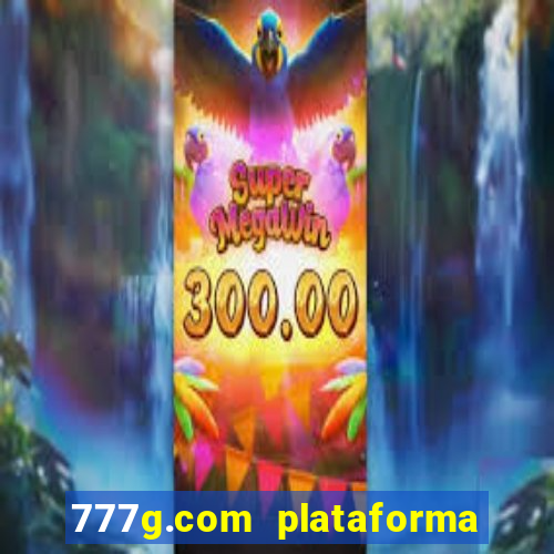 777g.com plataforma de jogos