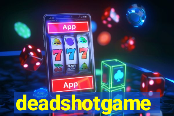 deadshotgame