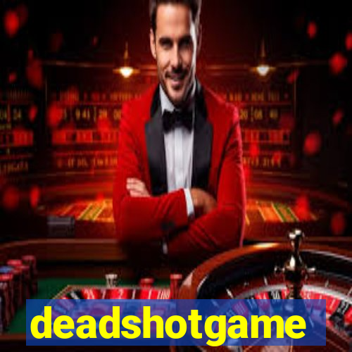 deadshotgame