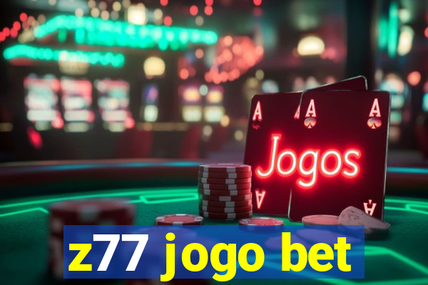 z77 jogo bet