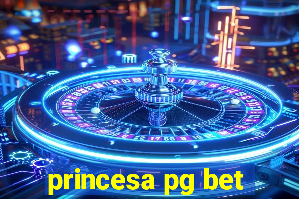 princesa pg bet