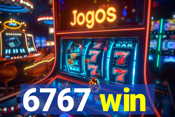 6767 win