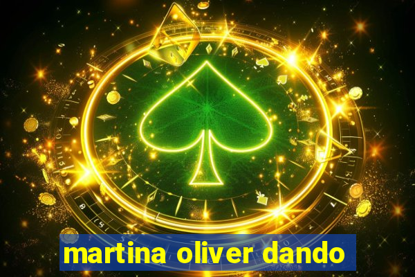 martina oliver dando