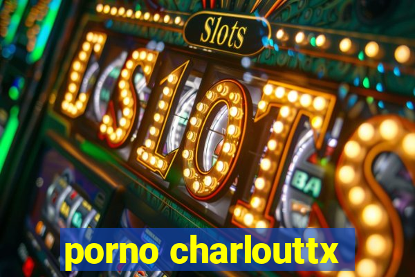 porno charlouttx