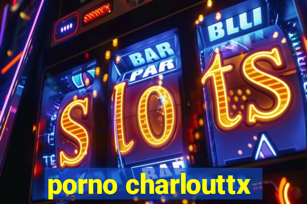 porno charlouttx