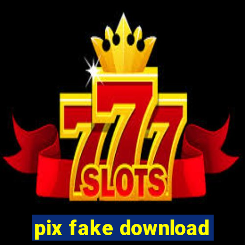 pix fake download