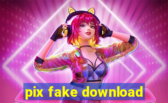 pix fake download