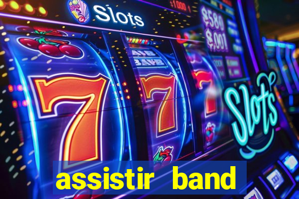 assistir band sports ao vivo gratis