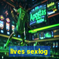 lives sexlog