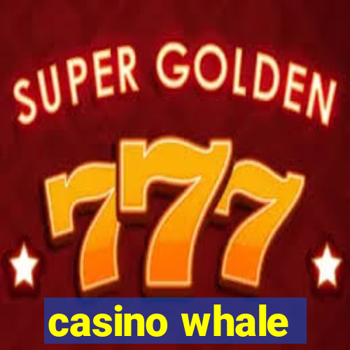 casino whale