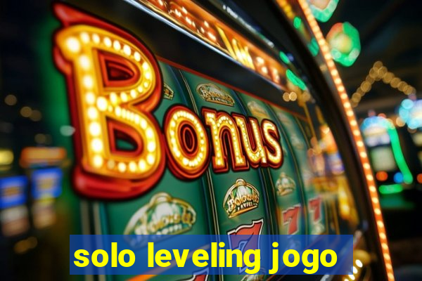 solo leveling jogo