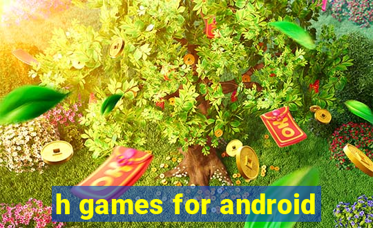 h games for android