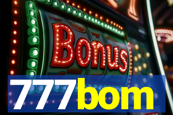 777bom