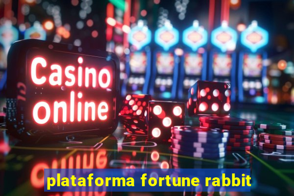 plataforma fortune rabbit