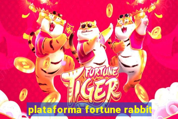 plataforma fortune rabbit