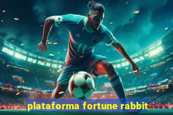 plataforma fortune rabbit