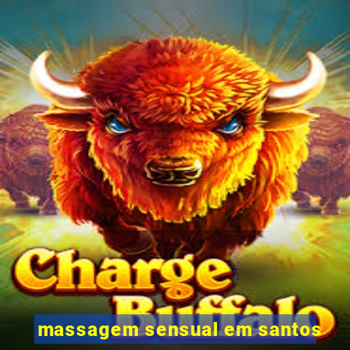 massagem sensual em santos