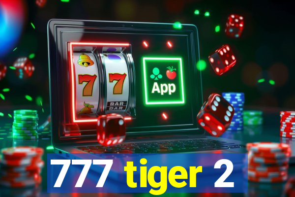 777 tiger 2