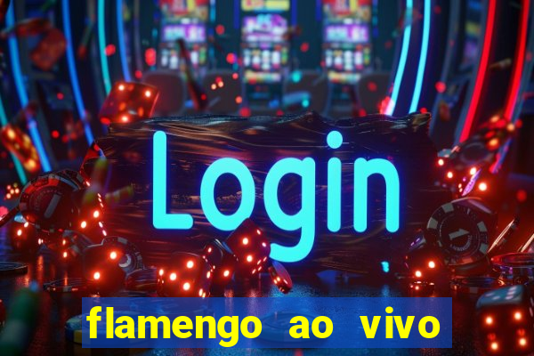 flamengo ao vivo hd play