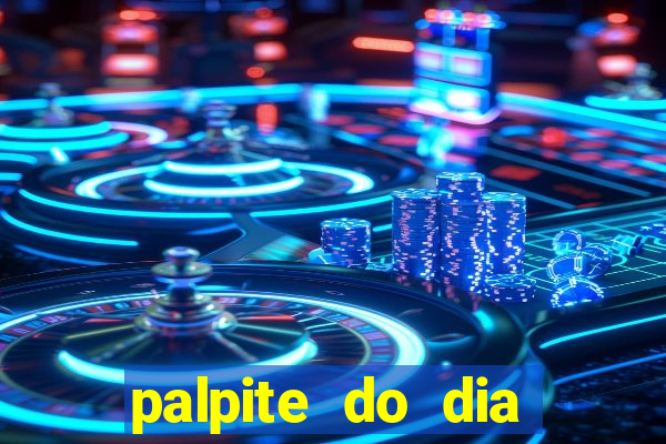 palpite do dia para hoje