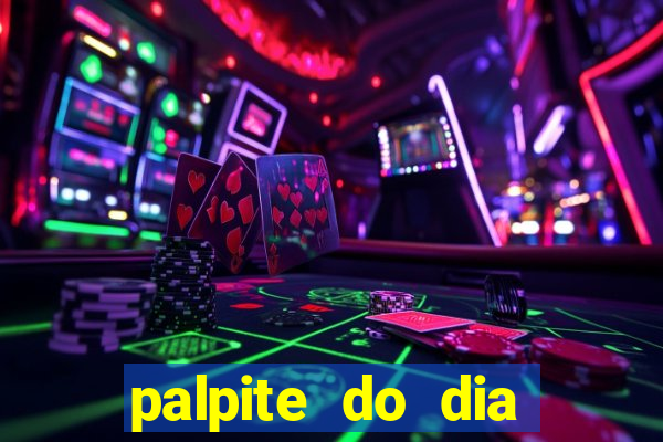 palpite do dia para hoje