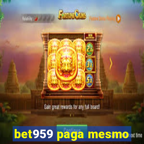 bet959 paga mesmo