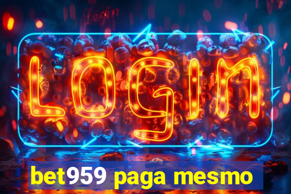 bet959 paga mesmo