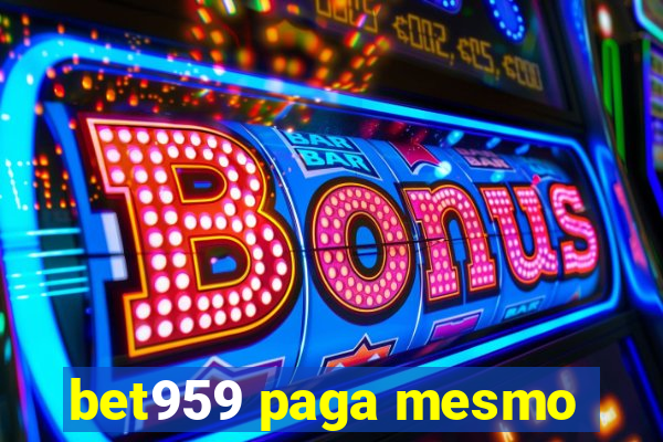 bet959 paga mesmo