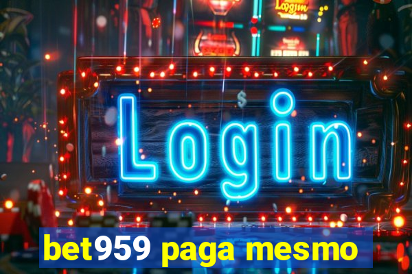 bet959 paga mesmo