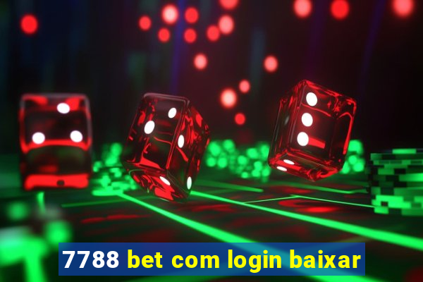 7788 bet com login baixar