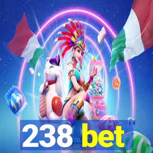 238 bet