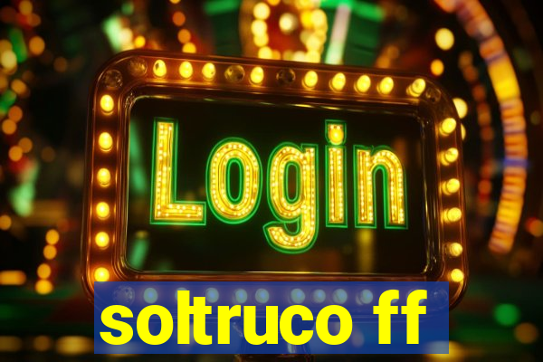 soltruco ff