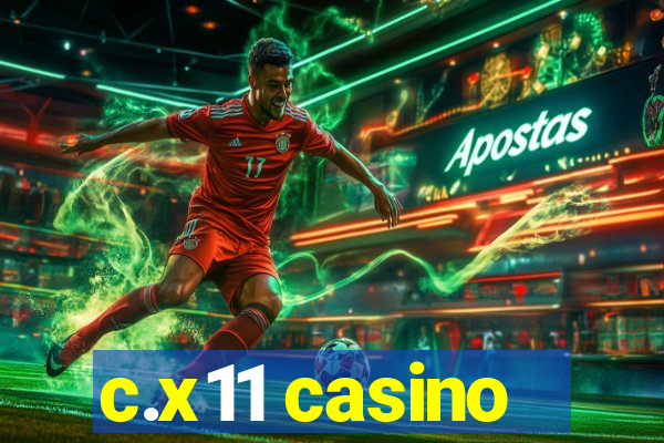 c.x11 casino