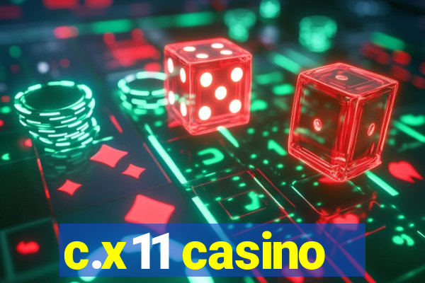 c.x11 casino