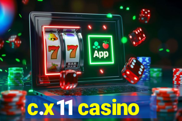 c.x11 casino