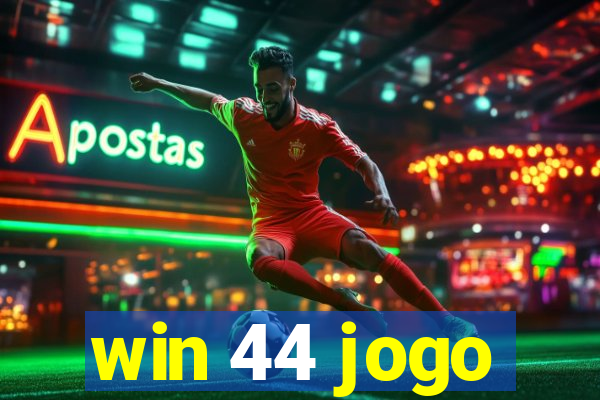 win 44 jogo