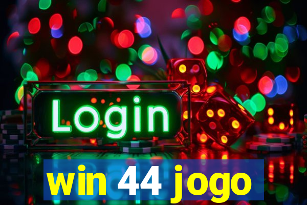 win 44 jogo