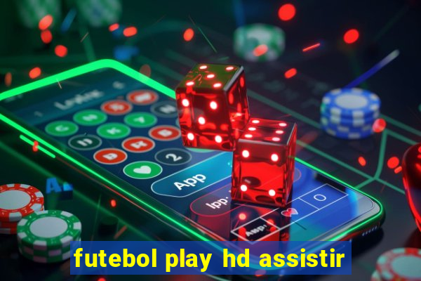 futebol play hd assistir