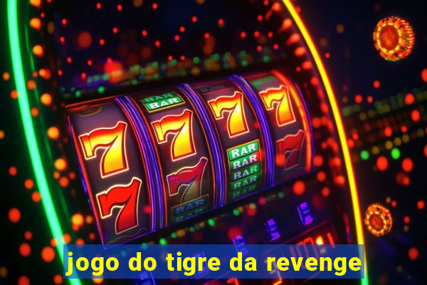 jogo do tigre da revenge