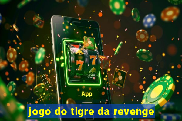 jogo do tigre da revenge