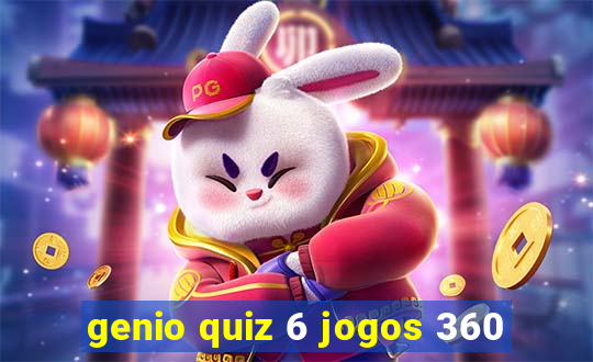 genio quiz 6 jogos 360