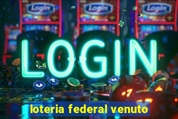 loteria federal venuto