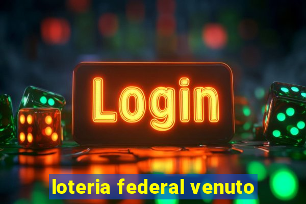 loteria federal venuto