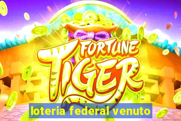 loteria federal venuto