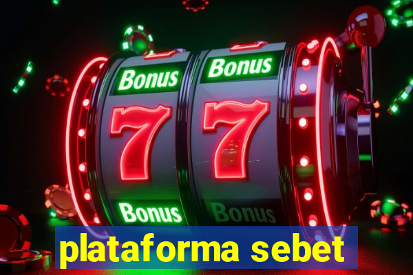 plataforma sebet