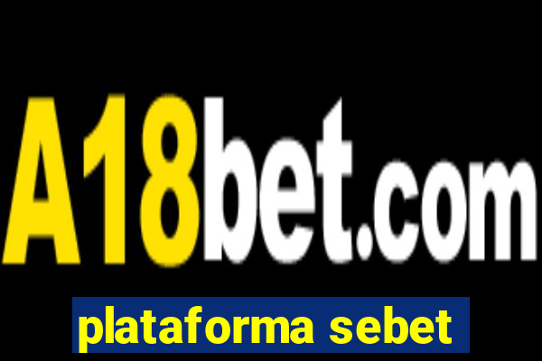 plataforma sebet