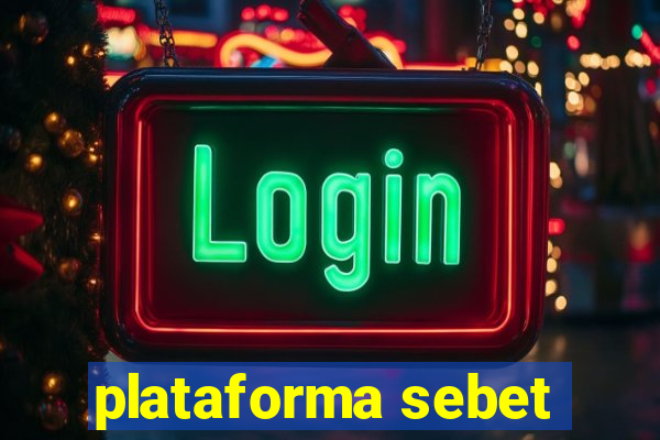 plataforma sebet